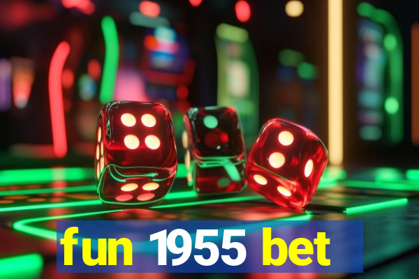 fun 1955 bet